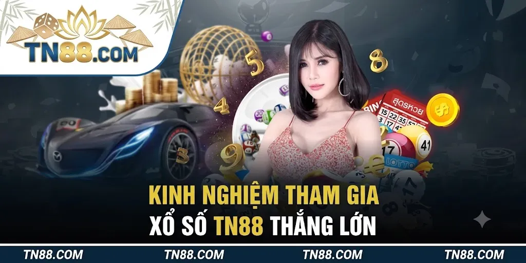 Kinh Nghiệm Tham Gia Xổ Số 78Win Thắng Lớn