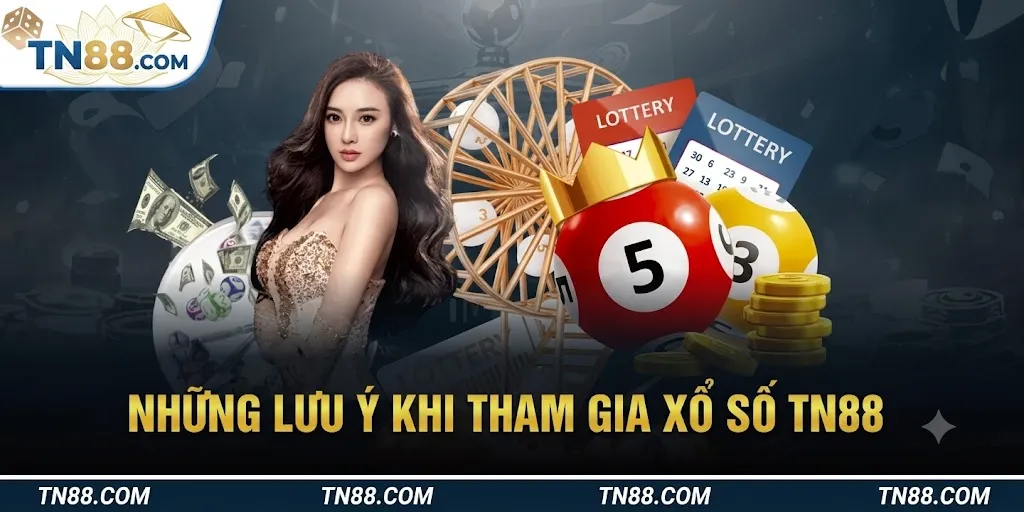 Những Lưu Ý Khi Tham Gia Xổ Số 78Win